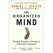 Organized Mind: Thinking Straight in the Age of Information Overload Library Binding Professor Daniel J Levitin