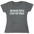 thumbnail image 1 of Organized People Are Just Too Lazy To Look For Things Saying Sarcastic Humor Novelty Funny Women's Casual Tees, 1 of 3