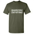 thumbnail image 1 of Organized People Are Just Too Lazy To Look For Things Saying Sarcastic Novelty Graphic Tees Humor Gift For Sarcasm Lovers Men Funny T Shirt, 1 of 5