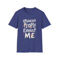 thumbnail image 1 of Organized People Exhaust Me Funny T-Shirt, 1 of 4