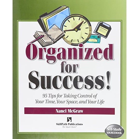 Pre-Owned Organized for Success!: 95 Tips for Taking Control of Your Time, Your Space, and Your Life (Paperback) 1878542796 9781878542793