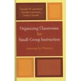 thumbnail image 1 of Organizing Classrooms for Small-Group Instruction: Learning for Mastery, (Hardcover), 1 of 1