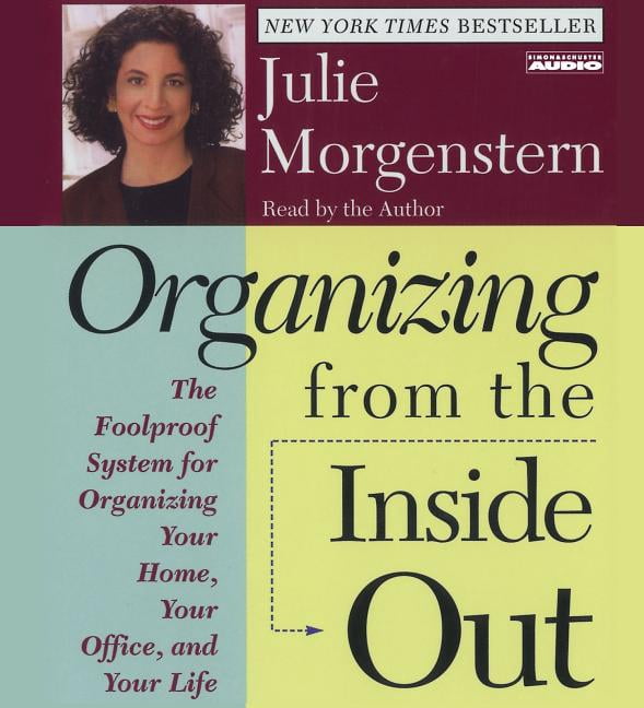 Organizing From The Inside Out : The Foolproof System For Organizing ...
