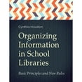 thumbnail image 1 of Pre-Owned Organizing Information in School LIbraries: Basic Principles and New Rules (Paperback) 1440836868 9781440836862, 1 of 1