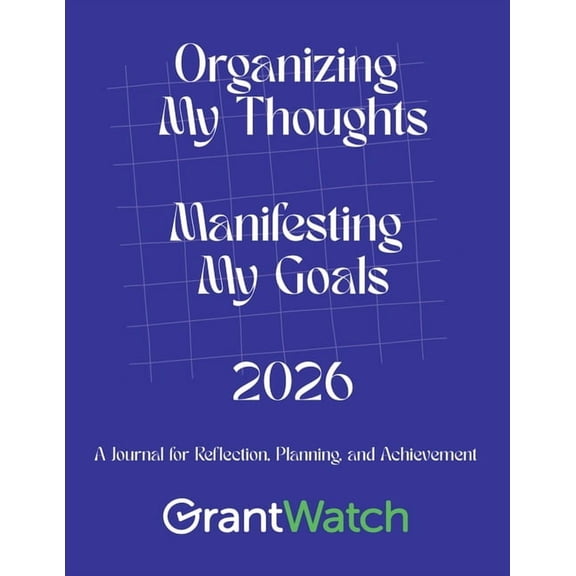 Organizing My Thoughts Manifesting My Goals 2026: A Journal for Reflection, Planning, and Achievement, (Paperback)