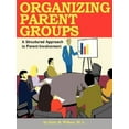 thumbnail image 1 of Organizing Parent Groups: A Structured Approach To Parent Involvement, 1 of 1
