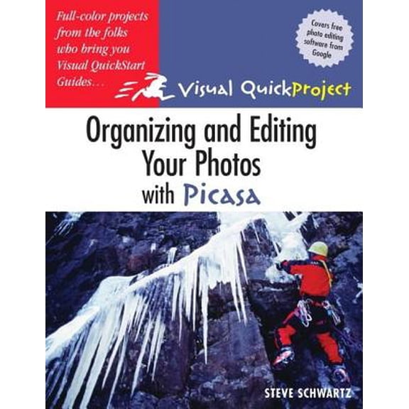 Pre-Owned Organizing and Editing Your Photos with Picasa : Visual Quickproject Guide
