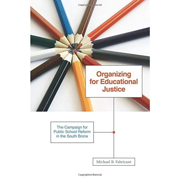 Pre-Owned Organizing for Educational Justice: The Campaign for Public School Reform in the South Bronx (Paperback) 0816669619 9780816669615