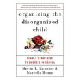 thumbnail image 1 of Pre-Owned Organizing the Disorganized Child: Simple Strategies to Succeed in School (Paperback) 0061797413 9780061797415, 1 of 1