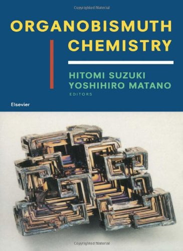 Pre-Owned Organobismuth Chemistry [Hardcover] Suzuki, Hitomi; Komatsu, Naoki; Ogawa, Takuji; Murafuji, Toshihiro; Ikegami, Tohru and Matano, Yoshihiro