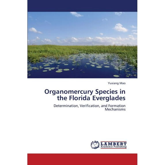 Organomercury Species in the Florida Everglades (Paperback)