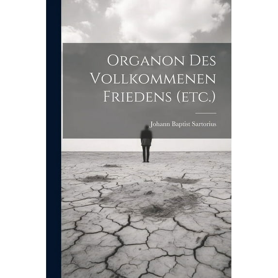 Organon Des Vollkommenen Friedens (etc.) (Paperback)