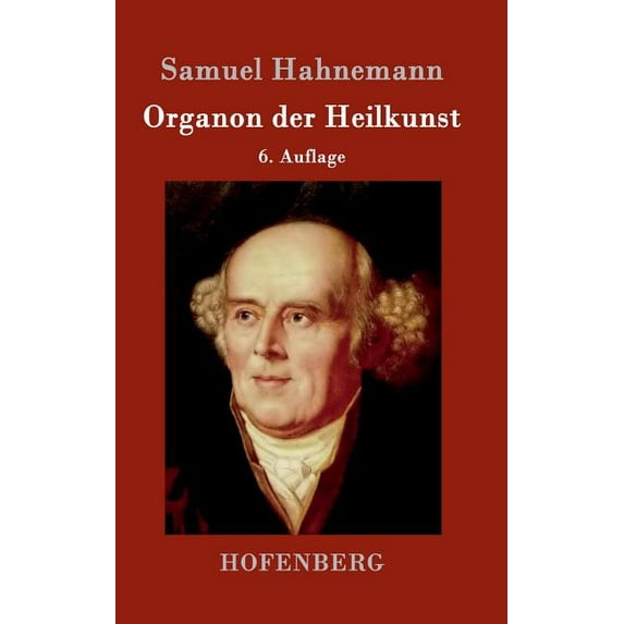Organon der Heilkunst : 6. Auflage (Hardcover)
