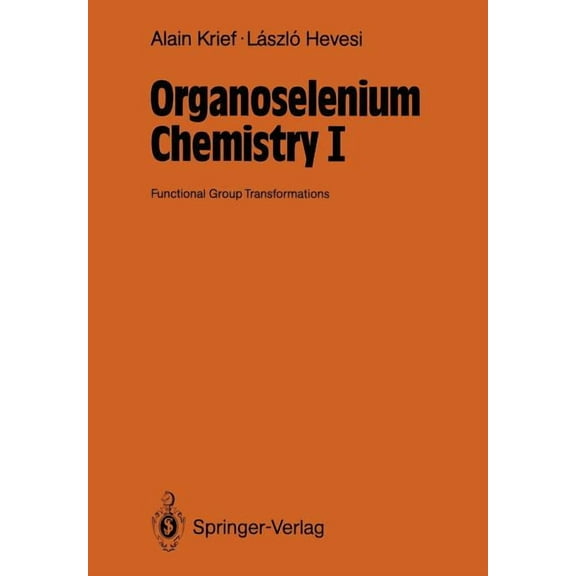 Organoselenium Chemistry I: Functional Group Transformations, (Paperback)