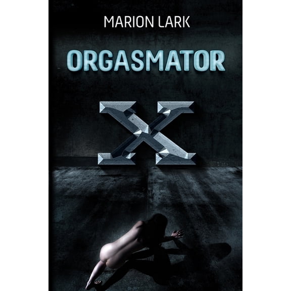 Orgasmator X (Paperback)