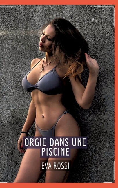 Orgie dans une Piscine: Contes Ãrotiques Interdit de Sexe Hard FranÃ§ais, (Hardcover)
