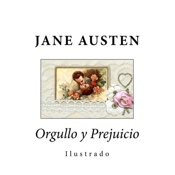 Orgullo y Prejuicio: Ilustrado (Paperback)