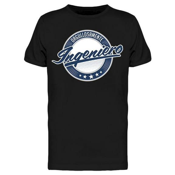 Orgullosamente Ingeniero T-Shirt Men -Image by Shutterstock, Male Medium