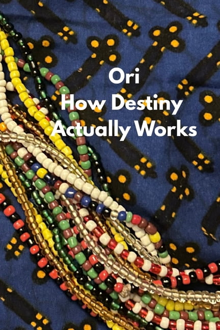 Ori: How Destiny Actually Works, (Paperback)