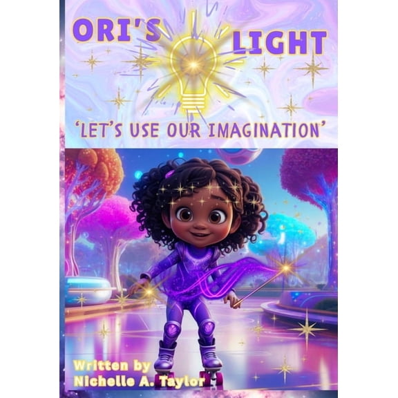 Ori's Light Ori's Light: 'Lets Use Our Imagination', (Paperback)