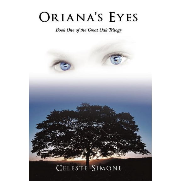 Oriana's Eyes: Book One of the Great Oak Trilogy, (Hardcover)