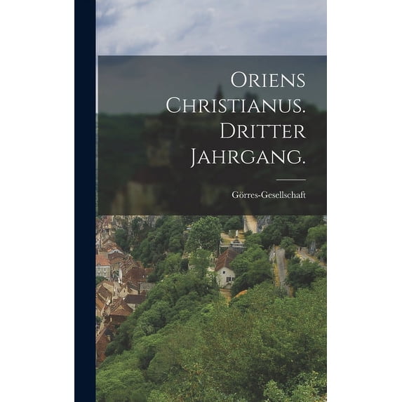 Oriens Christianus. Dritter Jahrgang. (Hardcover)