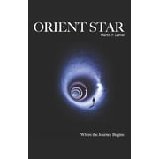 Orient Star Orient Star Where the Journey Begins, Book 1, Paperback