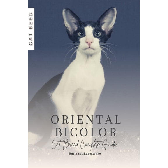 Oriental Bicolor: Cat Breed Complete Guide (Paperback)