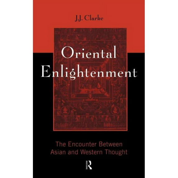 Oriental Enlightenment: The Encounter Between Asian and Western Thought, (Hardcover)