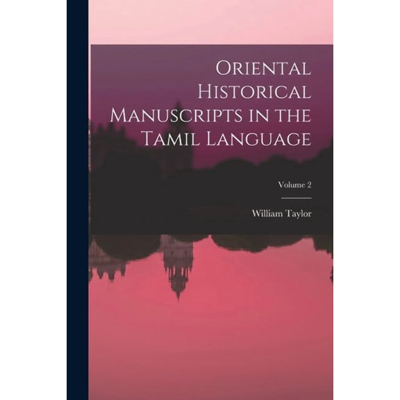 Oriental Historical Manuscripts in the Tamil Language; Volume 2 (Paperback)