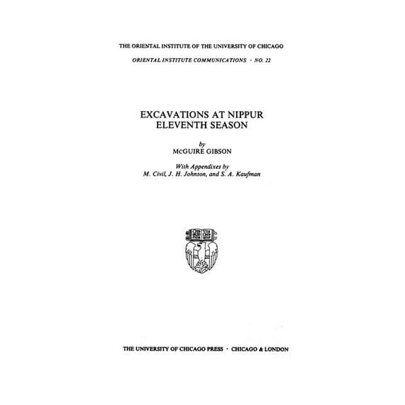 Oriental Institute Communications, Excavations at Nippur: Eleventh Season, Book 22, (Paperback)