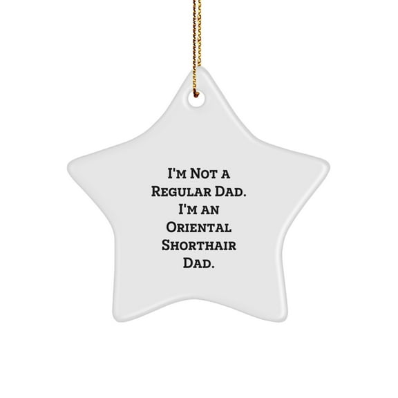 Oriental Shorthair Cat Dad's Star Ornament, Funny Gift for Men, Oriental Shorthair Cat Lovers, Christmas Unique Gifts from Dad to Oriental Shorthair Cat