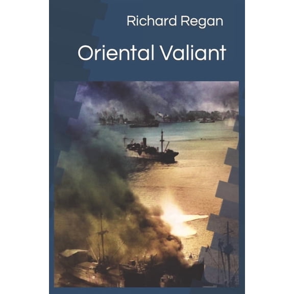 Oriental Valiant: Bill Rowden Book 3 (Paperback) by Richard Regan