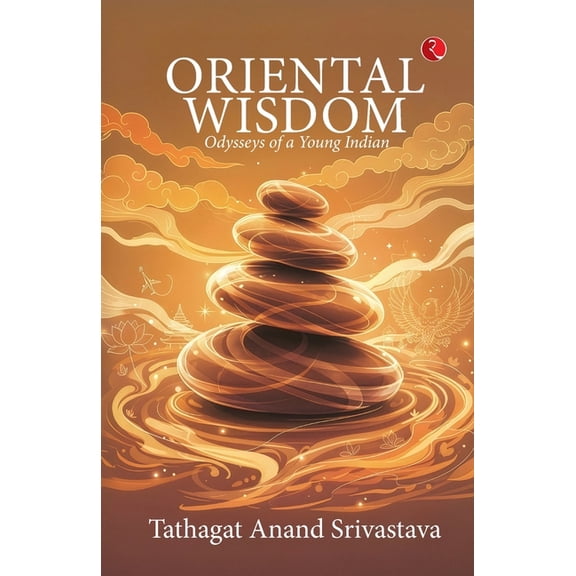 Oriental Wisdom: Odysseys of a Young Indian, (Paperback)