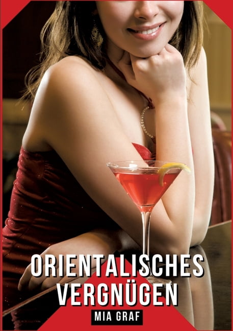 Orientalisches VergnÃ¼gen: Geschichten mit explizitem Sex fÃ¼r Erwachsene, (Paperback)
