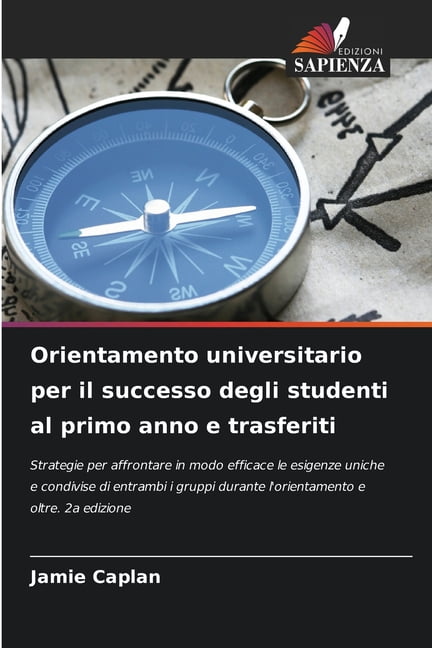 Orientamento universitario per il successo degli studenti al primo anno e trasferiti, (Paperback)