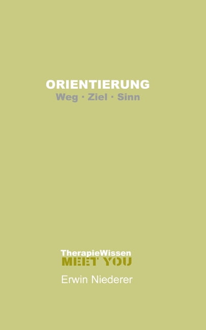 Orientierung: Weg.Ziel.Sinn, (Paperback)
