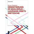 thumbnail image 1 of Orientierung im Nihilismus - Luhmann meets Nietzsche, (Hardcover), 1 of 1