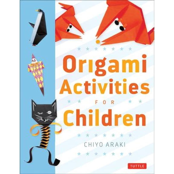Pre-Owned Origami Activities for Children: Make Simple Origami-For-Kids Projects with This Easy Origami Book: Origami Book with 20 Fun Projects (Paperback) 0804833117 9780804833110