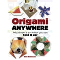 thumbnail image 1 of Pre-Owned Origami Anywhere: Why Throw It Out When You Can Fold It Up? (Paperback) 0486791254 9780486791258, 1 of 1