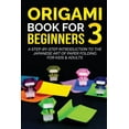 thumbnail image 1 of Origami Books for Beginners Origami Book for Beginners 3: A Step-by-Step Introduction to the Japanese Art of Paper Folding for Kids &amp; Adults, Book 3, (Paperback), 1 of 1