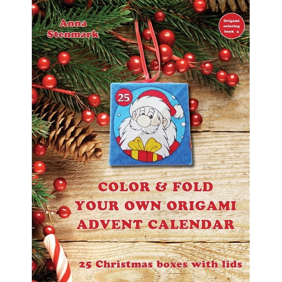 Origami Coloring Book Color & fold your own origami advent calendar - 25 Christmas boxes with lids: US edition, Book 4, (Paperback)