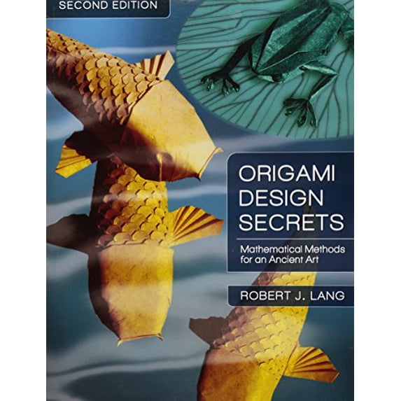 Pre-Owned Origami Design Secrets: Mathematical Methods for an Ancient Art, Second Edition (AK Peters/CRC Recreational Mathematics Series), 9781568814360, 1568814364, Paperback, 2 edition