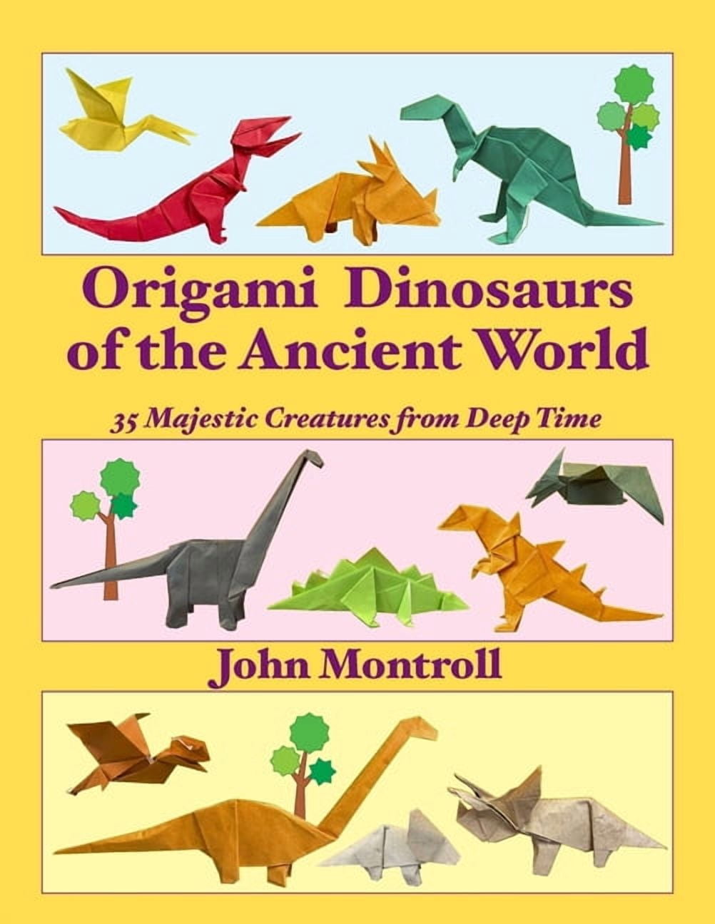 Origami Dinosaurs of the Ancient World: 35 Majestic Creatures from Deep Time, (Paperback)