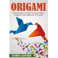 thumbnail image 1 of Origami: Everything You Need to Know about Origami from Beginner to Expert Is, 1 of 1