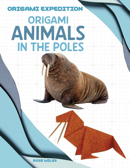 Origami Expedition Origami Animals in the Poles, (Paperback)