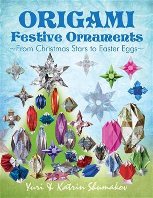 Origami Holiday: Origami Festive Ornaments: From Christmas Stars to Easter Eggs (Paperback)