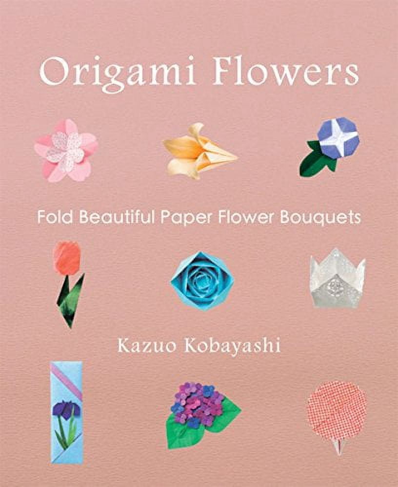 Pre-Owned Origami Flowers: Fold Beautiful Paper Bouquets [With Origami Paper] (Paperback) 1939130182 9781939130181