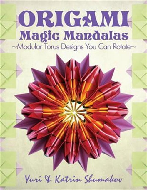 Pre-Owned Origami Magic Mandalas: Modular Torus Designs You Can Rotate Action Origami Paperback Yuri Shumakov, Katrin Shumakov