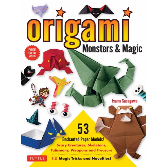 Origami Monsters & Magic: Scary Creatures, Skeletons, Talismans, Weapons and Treasure - Plus Magic Tricks and Novelties!, (Paperback)